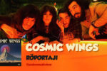Video Röportaj: Cosmic Wings - Paslanmaz Kalem