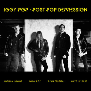 IGGY POP - Post Pop  Depression 2016 - Paslanmaz Kalem