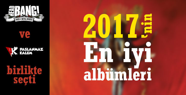2017nin En İyi Albümleri - Headbang ve Paslanmaz Kalem
