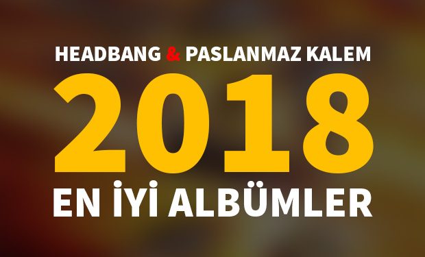 2010'in en iyi albümleri - Paslanmaz Kalem & Headbang