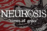 #TBT6: Post metale bir kala; NEUROSIS - Times of Grace - Paslanmaz Kalem
